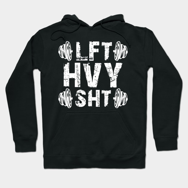 Gym Workout - LFT HVY SHT w Hoodie by KC Happy Shop